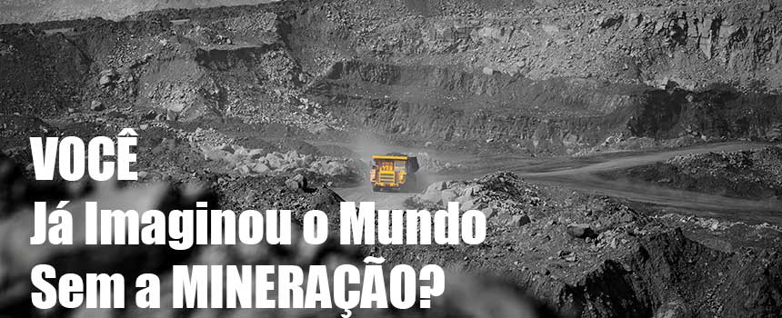 O MUNDO SEM A MINERAÇÃO